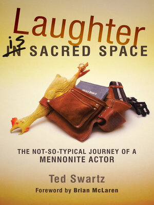 cover image of Laughter is Sacred Space: the Not-So-Typical Journey of a Mennonite Actor
